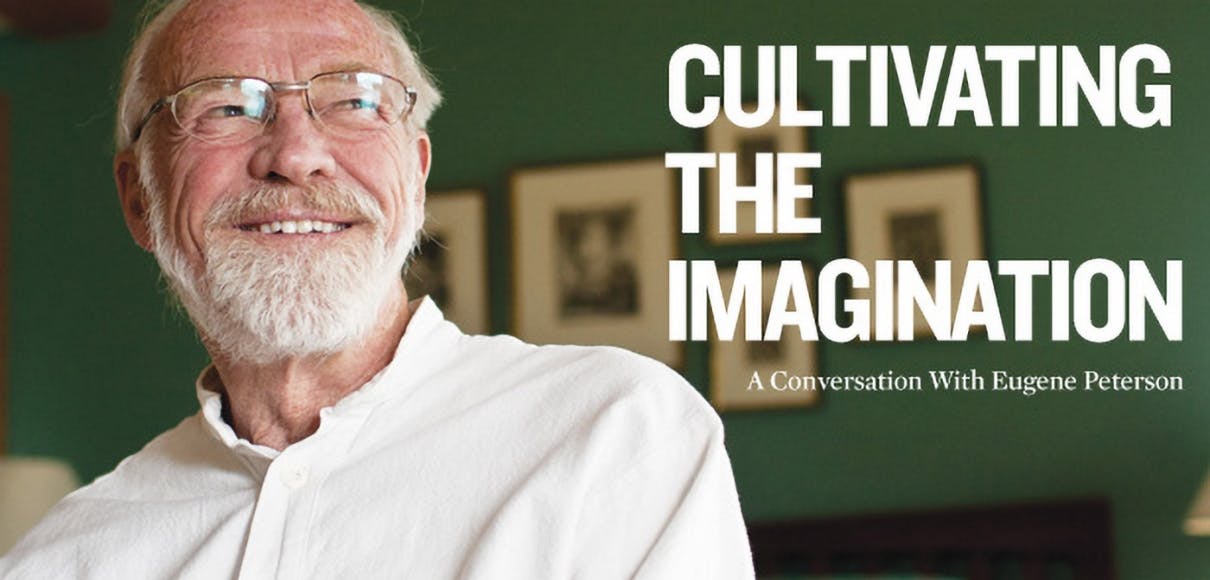 Cultivating the imagination: A conversation with Eugene Peterson