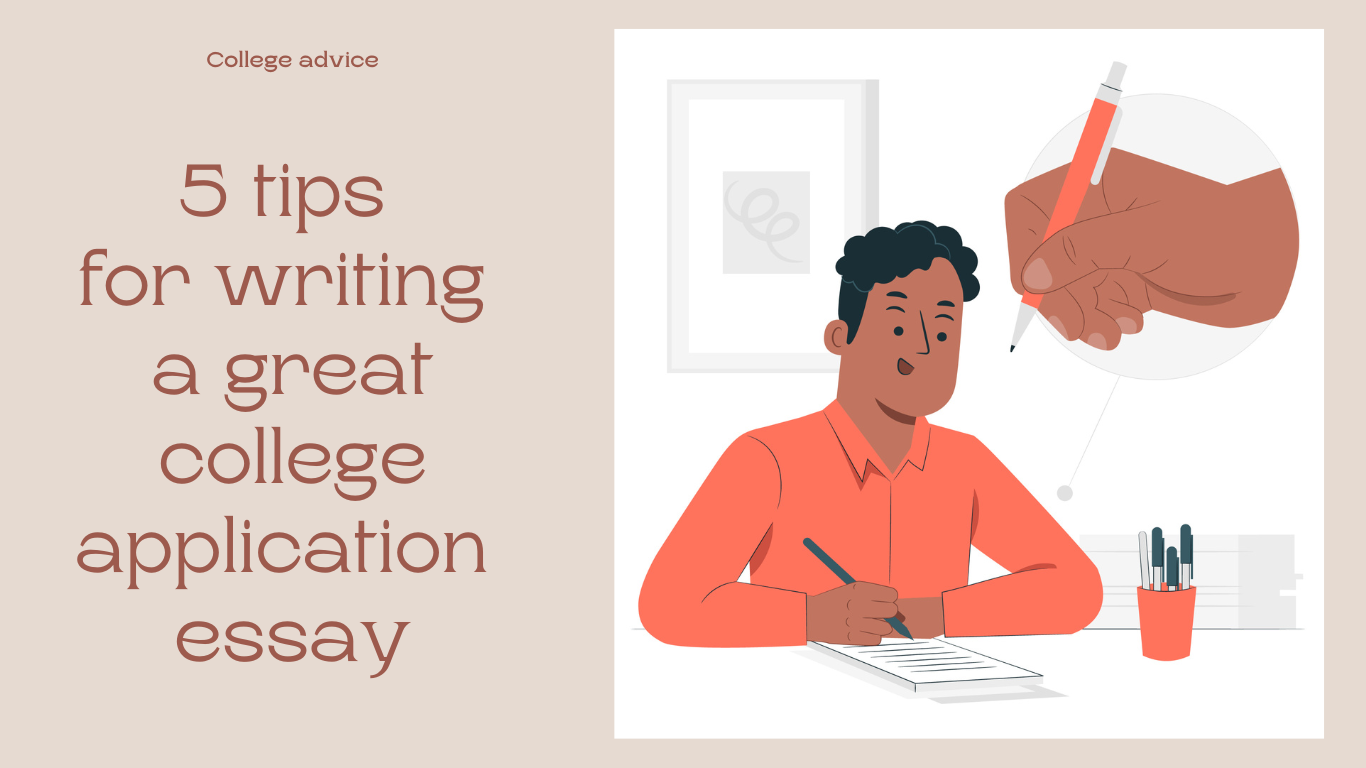 5 tips for writing a great college application essay