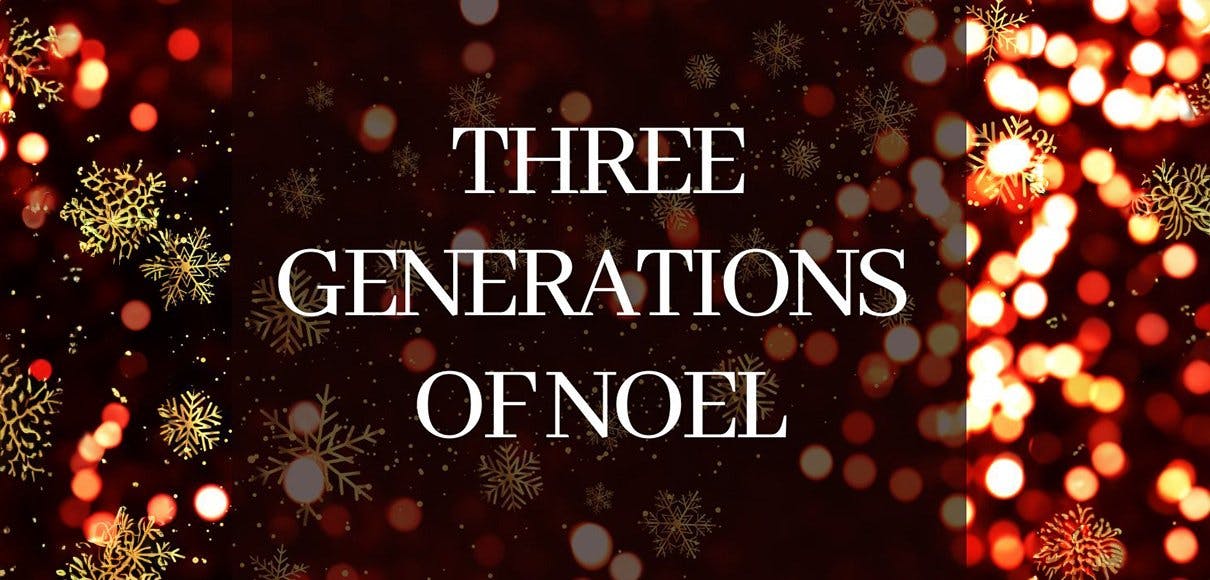 Three Generations of Noel